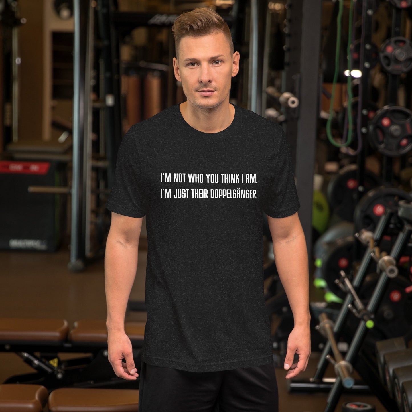 "I'M NOT WHO YOU THINK I AM. I'M JUST THEIR DOPPELGÄNGER." Unisex t-shirt