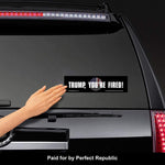 “TRUMP, YOU’RE FIRED!” Bumper Sticker