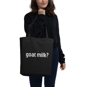 "goat milk?" Eco Tote Bag in Black