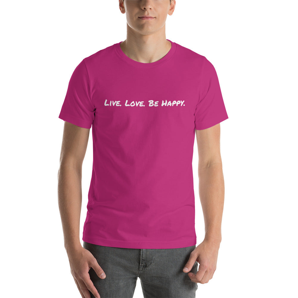 "Live. Love. Be Happy." Short-Sleeve Unisex T-Shirt