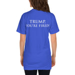 The Trump Impeachment Protest "TRUMP, YOU'RE FIRED!" T-Shirt