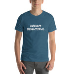 "Dream Beautiful" Short-Sleeve Unisex Adult T-Shirt