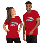 "I survived #TrumpPlague but my job didn't." Short-Sleeve Unisex T-Shirt