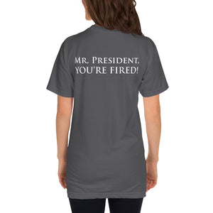 The Presidential Impeachment Protest "Mr. President, YOU'RE FIRED!" Short-Sleeve Unisex T-Shirt