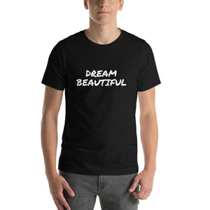 "Dream Beautiful" Short-Sleeve Unisex Adult T-Shirt
